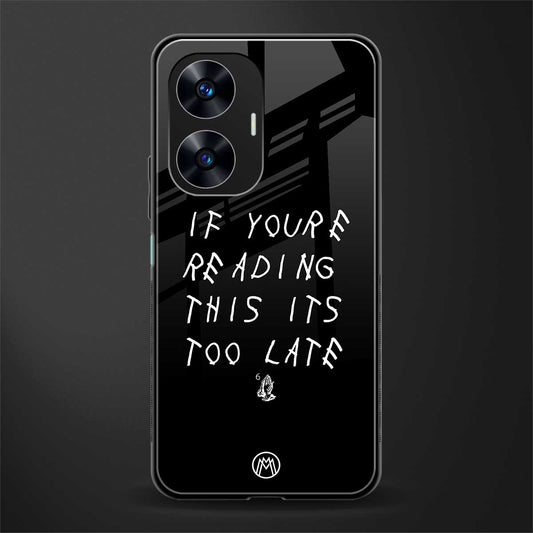 if youre reading this its too late back phone cover | glass case for realme c55