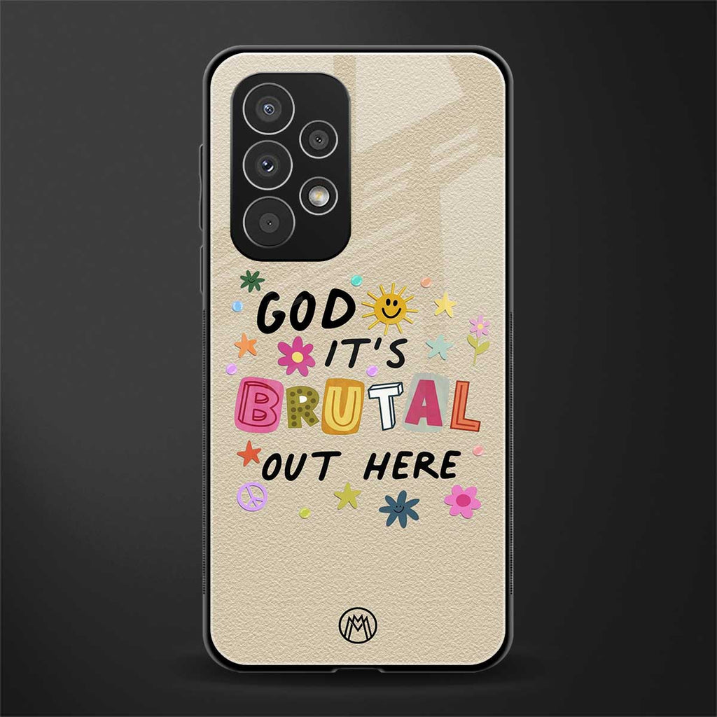 it's brutal out here back phone cover | glass case for samsung galaxy a73 5g