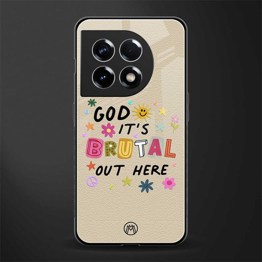 it's brutal out here back phone cover | glass case for oneplus 11