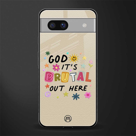 it's brutal out here back phone cover | glass case for Google Pixel 7A