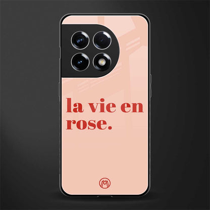 la vie en rose quote back phone cover | glass case for oneplus 11r