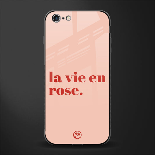 la vie en rose quote glass case for iphone 6 image