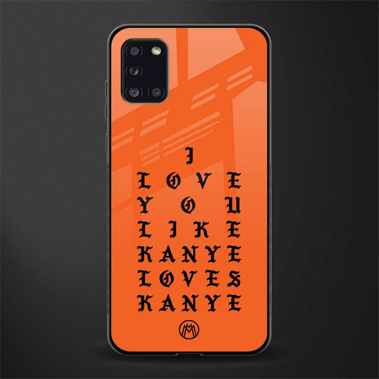 love like kanye glass case for samsung galaxy a31 image