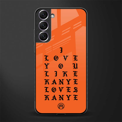 love like kanye glass case for samsung galaxy s21 fe 5g image
