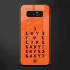 love like kanye glass case for samsung galaxy note 8 image