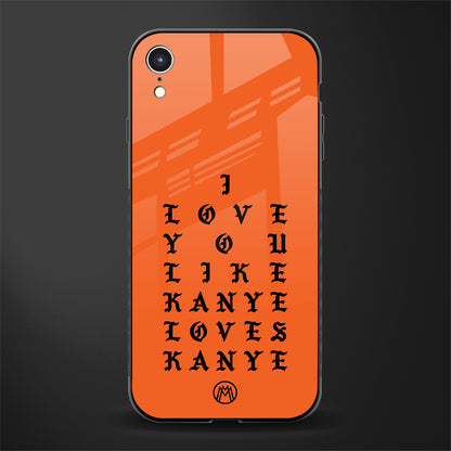 love like kanye glass case for iphone xr image
