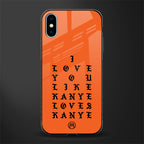 love like kanye glass case for iphone xs image