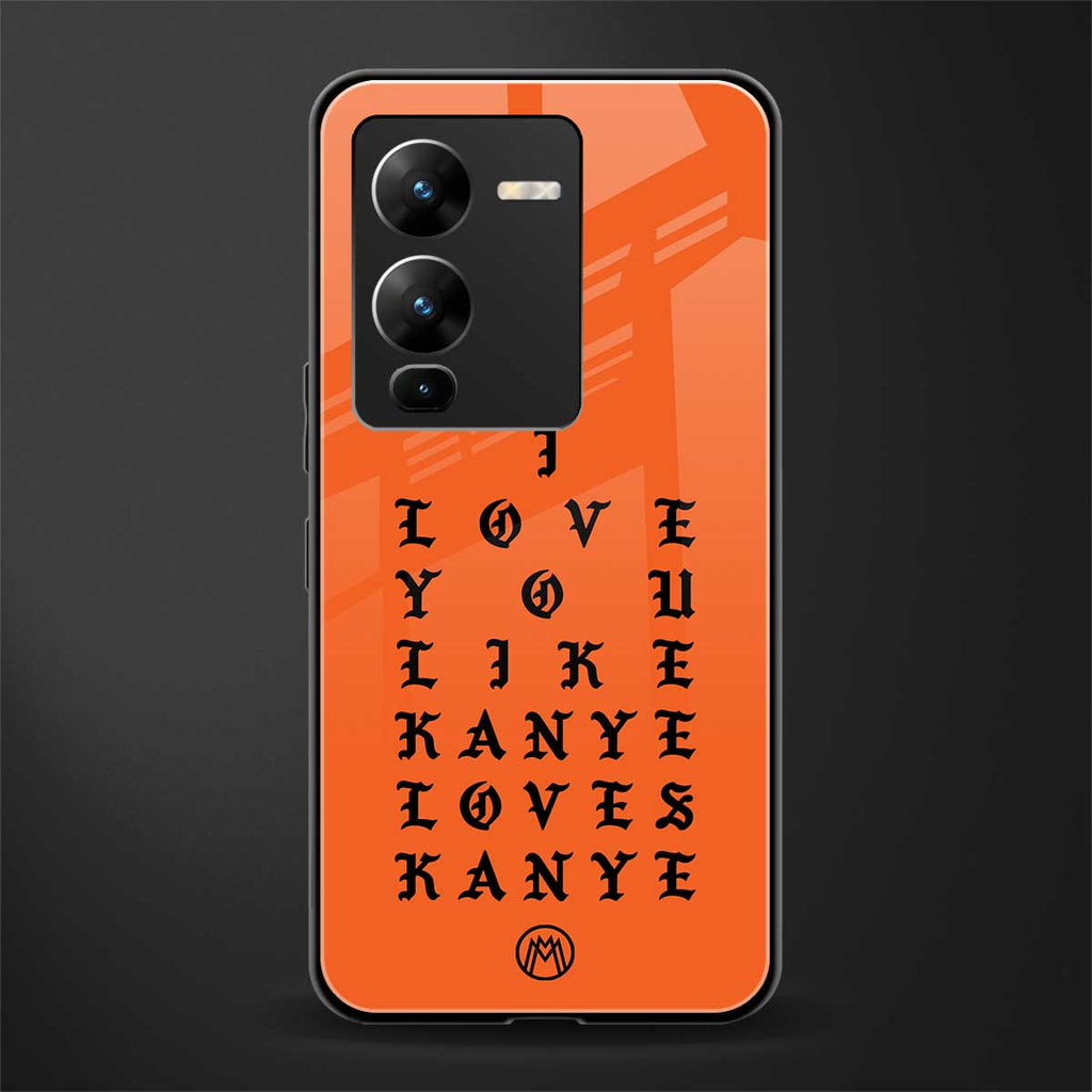 love like kanye back phone cover | glass case for vivo v25 pro 5g