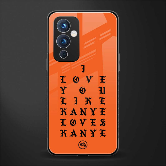 love like kanye back phone cover | glass case for oneplus 9