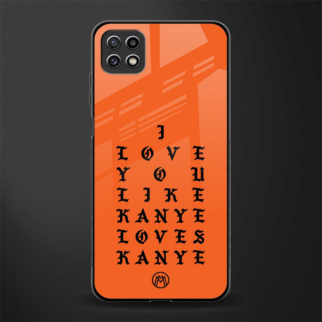 love like kanye back phone cover | glass case for samsung galaxy f42