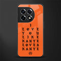 love like kanye back phone cover | glass case for oneplus 11r