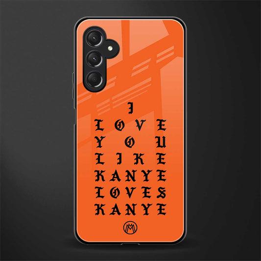 love like kanye back phone cover | glass case for samsun galaxy a24 4g