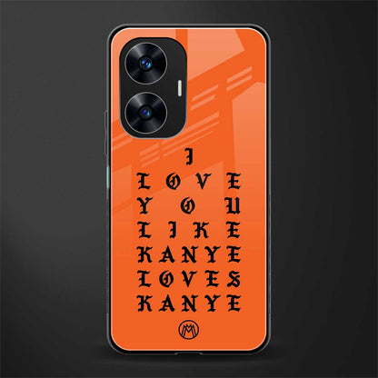 love like kanye back phone cover | glass case for realme c55