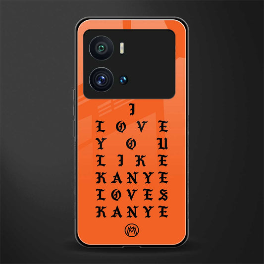 love like kanye back phone cover | glass case for iQOO 9 Pro