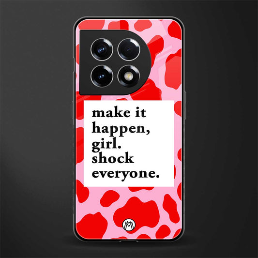 make it happen girl back phone cover | glass case for oneplus 11