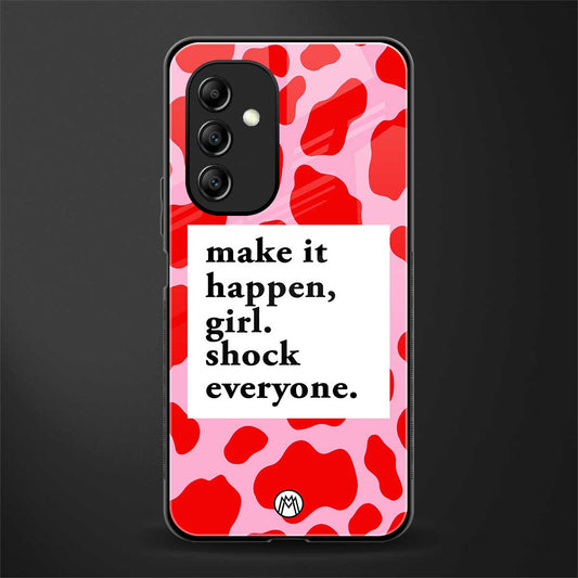 make it happen girl back phone cover | glass case for samsung galaxy a14 5g