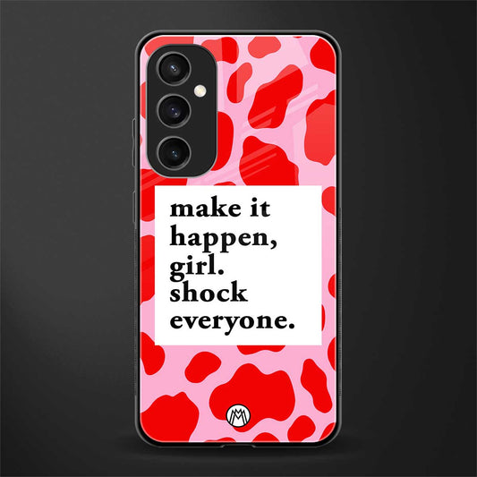 make it happen girl back phone cover | glass case for samsung galaxy s23 fe 5g
