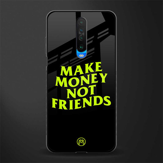 make money not friends glass case for poco x2 image