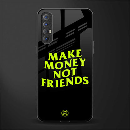 make money not friends glass case for oppo reno 3 pro image