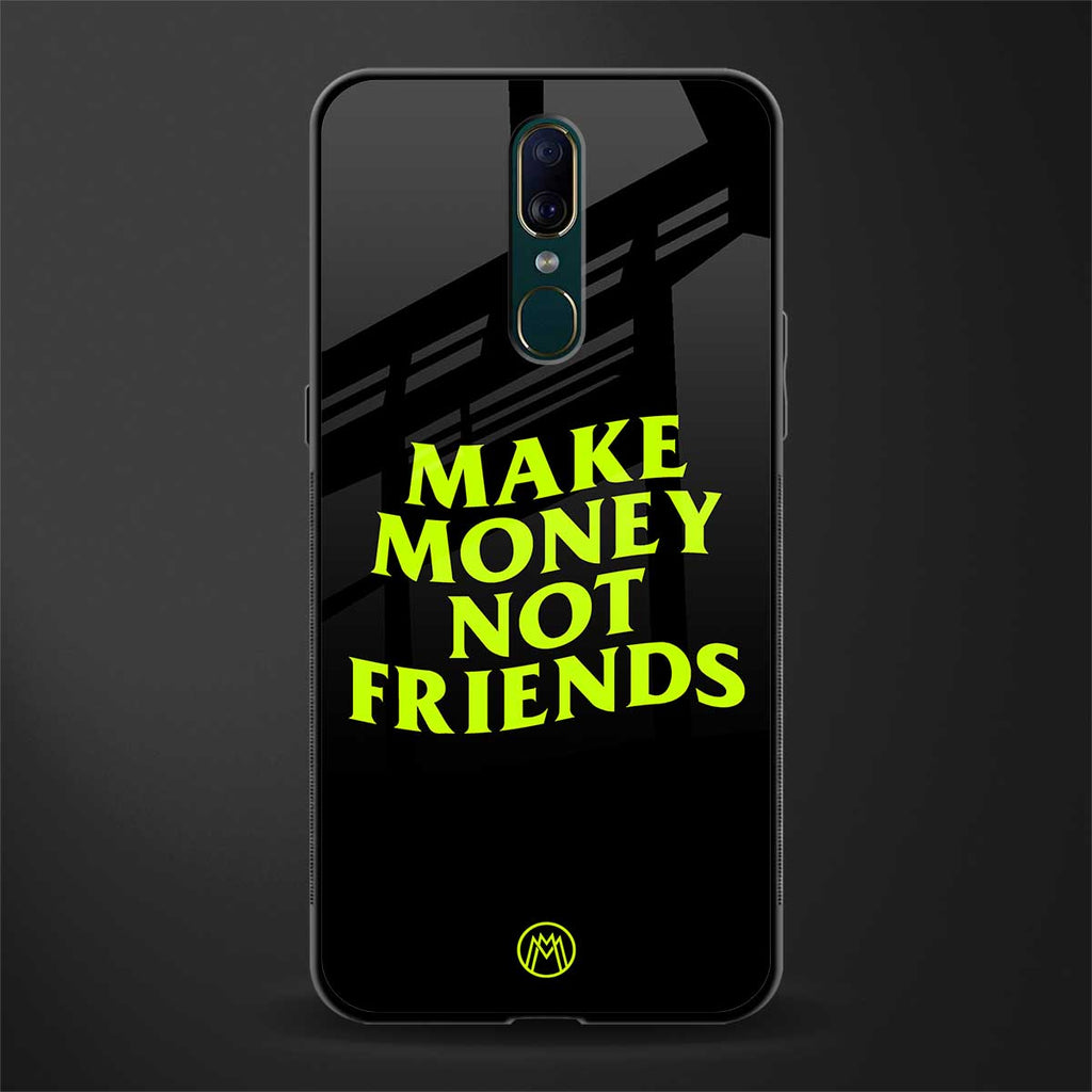 make money not friends glass case for oppo f11 image