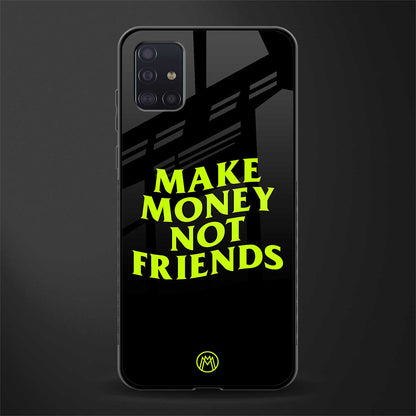 make money not friends glass case for samsung galaxy a71 image