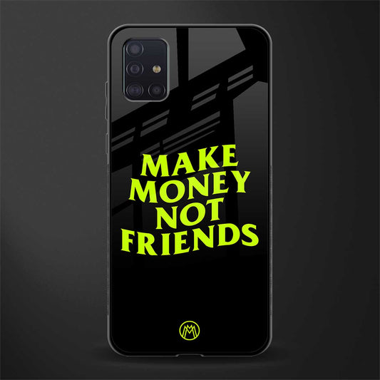 make money not friends glass case for samsung galaxy a71 image