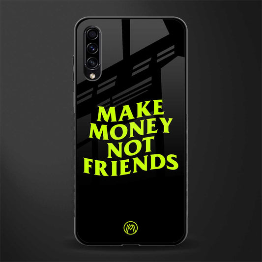 make money not friends glass case for samsung galaxy a70 image