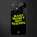 make money not friends glass case for mi 11 lite image