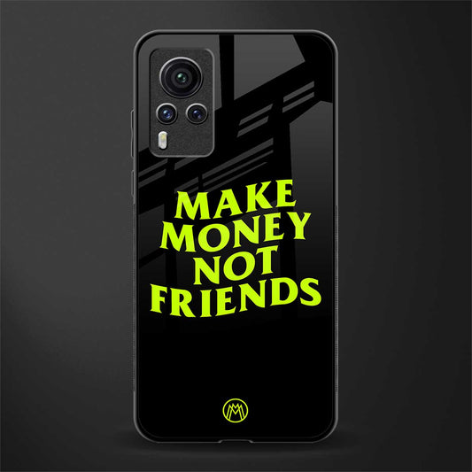 make money not friends glass case for vivo x60 pro image