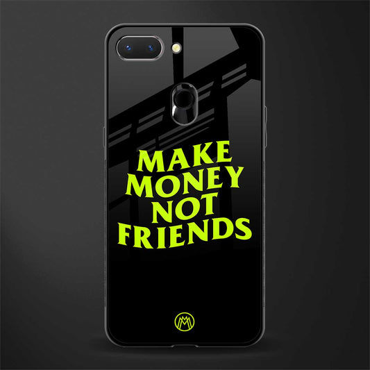 make money not friends glass case for oppo a5 image