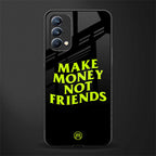 make money not friends glass case for oppo f19 image