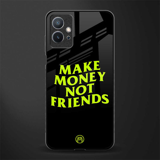 make money not friends glass case for vivo y75 5g image