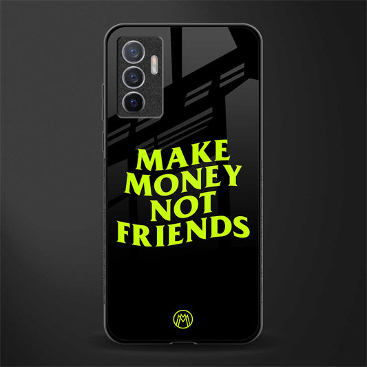 make money not friends glass case for vivo v23e image