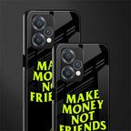 make money not friends back phone cover | glass case for realme 9 pro 5g