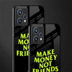 make money not friends glass case for realme 9 pro plus 5g image-2