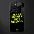 make money not friends glass case for samsung galaxy s20 ultra image