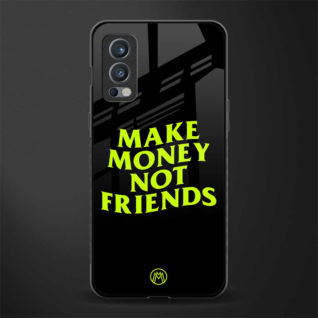make money not friends glass case for oneplus nord 2 5g image
