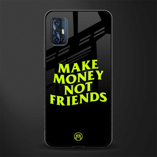 make money not friends glass case for vivo v17 image