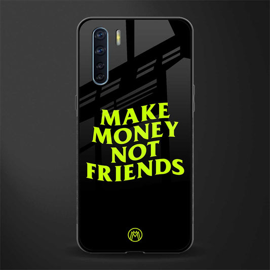 make money not friends glass case for oppo f15 image