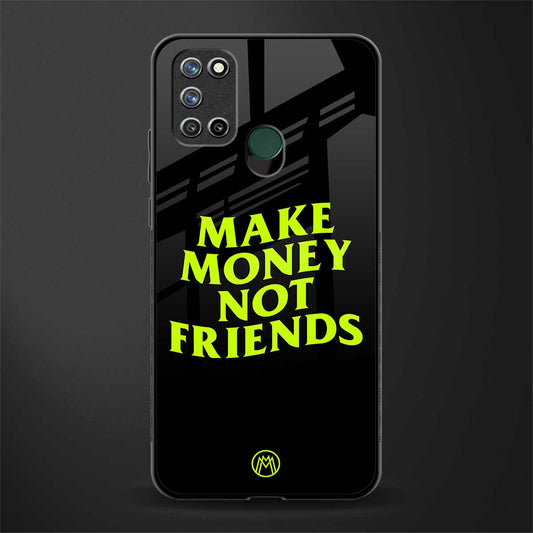 make money not friends glass case for realme 7i image