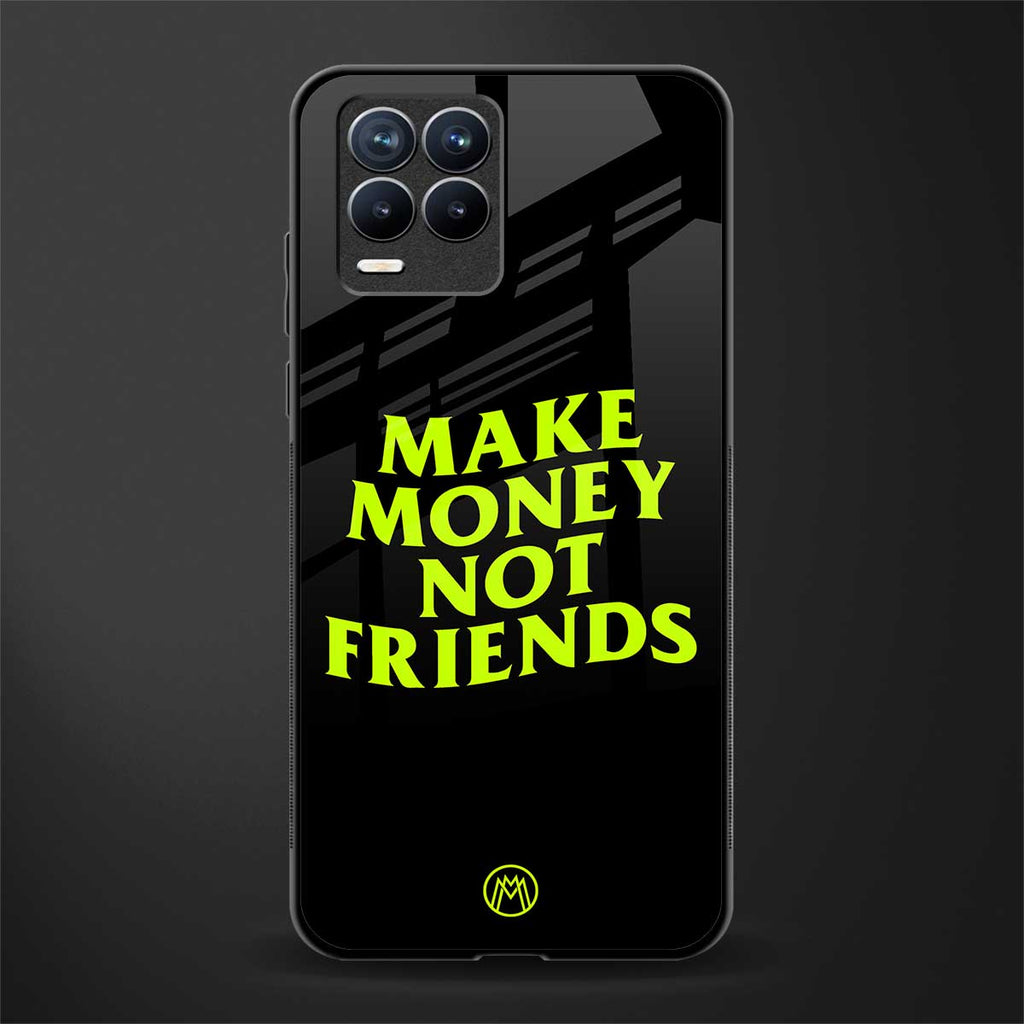 make money not friends glass case for realme 8 pro image