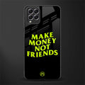 make money not friends glass case for samsung galaxy f62 image