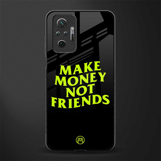 make money not friends glass case for redmi note 10 pro image