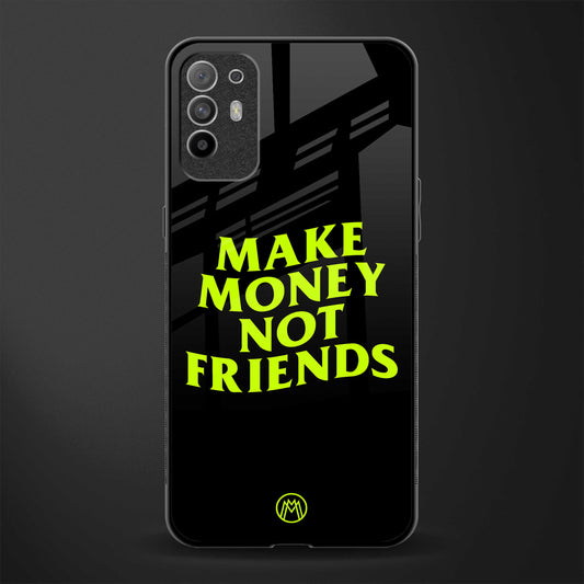 make money not friends glass case for oppo f19 pro plus image