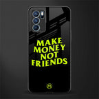 make money not friends glass case for oppo reno6 pro 5g image