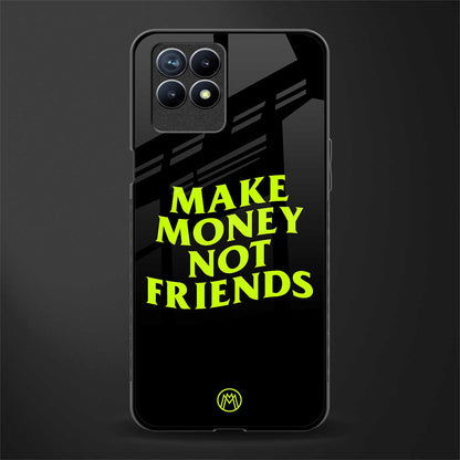 make money not friends glass case for realme 8i image