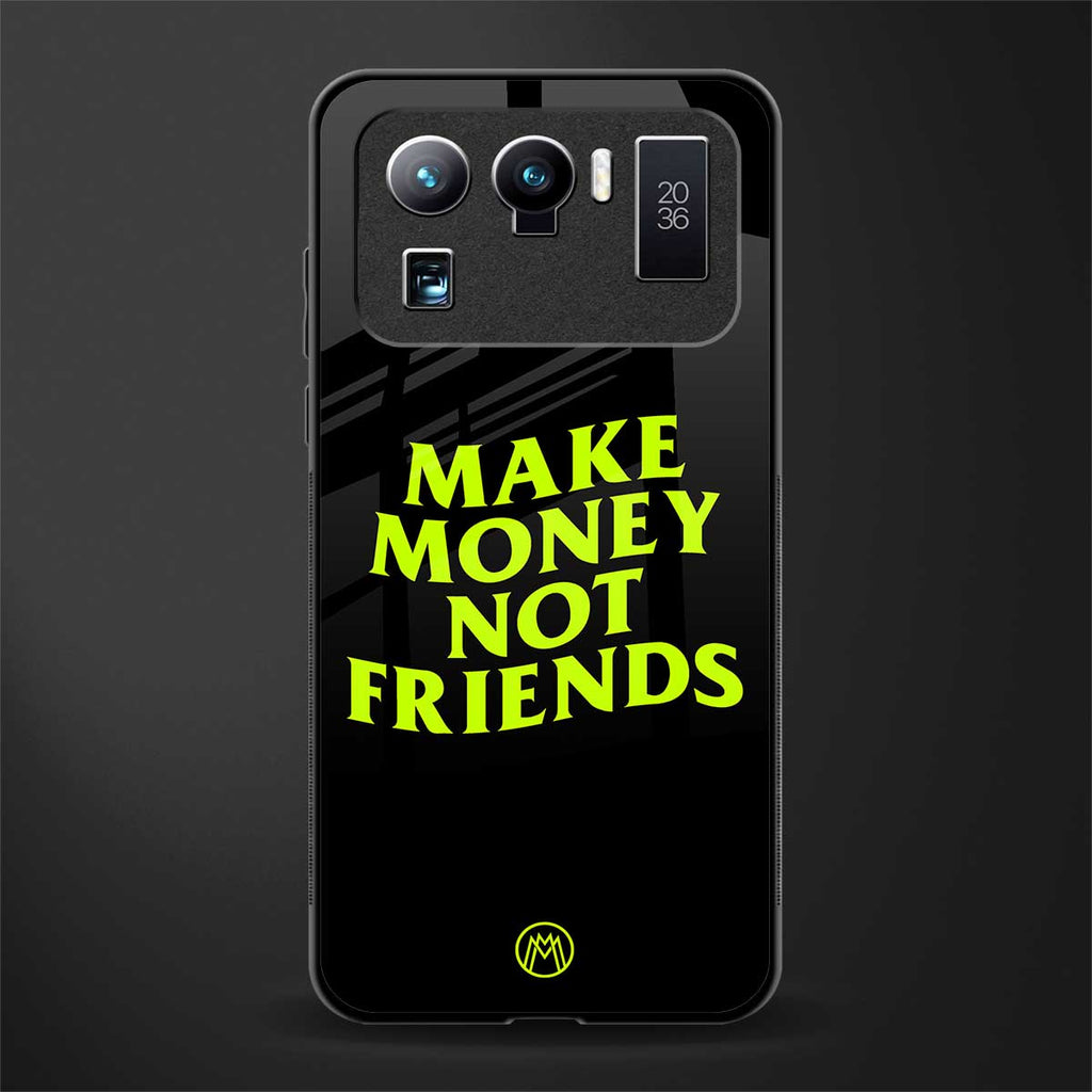 make money not friends glass case for mi 11 ultra 5g image