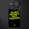 make money not friends glass case for mi 11 ultra 5g image