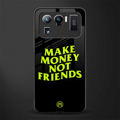 make money not friends glass case for mi 11 ultra 5g image