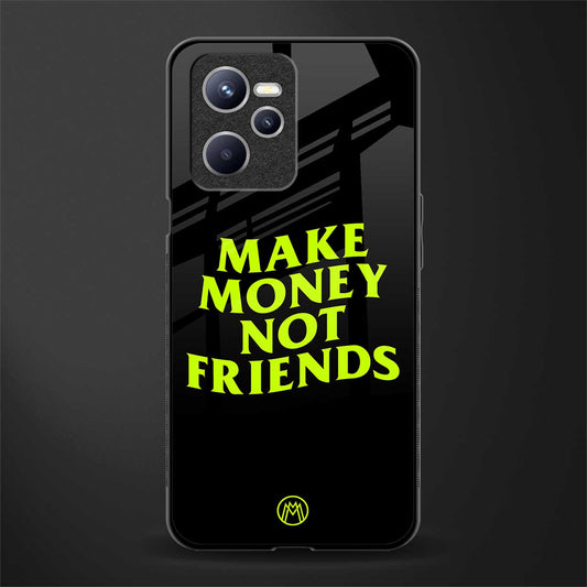 make money not friends glass case for realme c35 image
